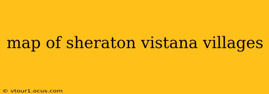 map of sheraton vistana villages
