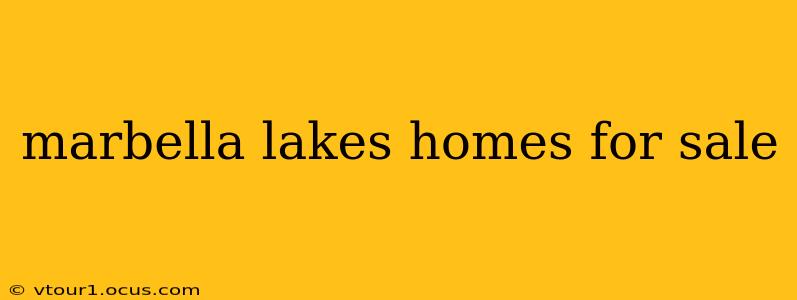 marbella lakes homes for sale