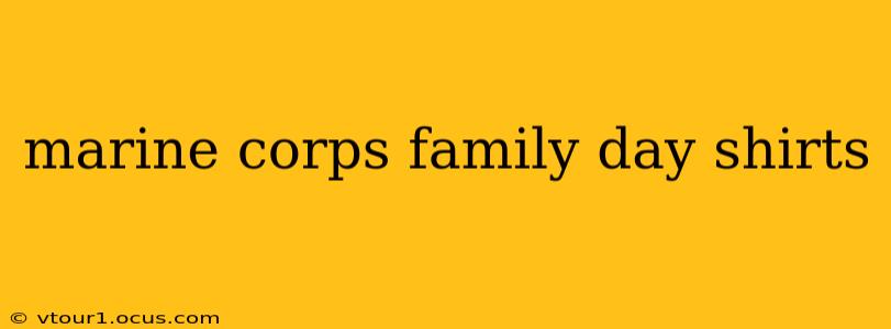marine corps family day shirts