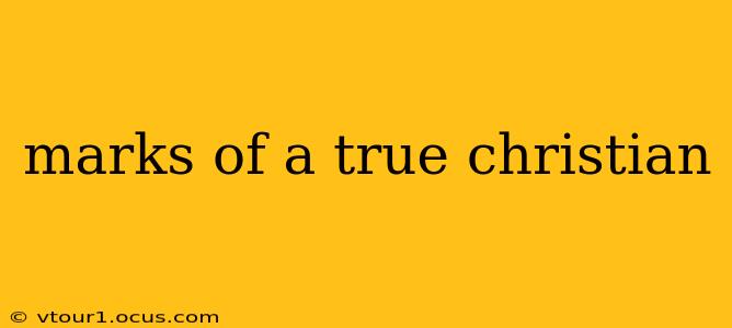 marks of a true christian