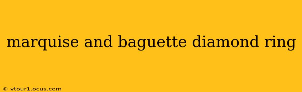 marquise and baguette diamond ring