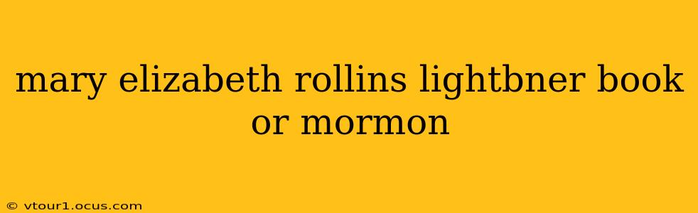 mary elizabeth rollins lightbner book or mormon