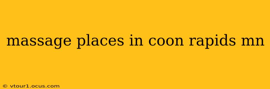 massage places in coon rapids mn