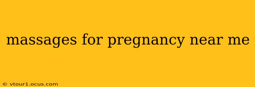 massages for pregnancy near me