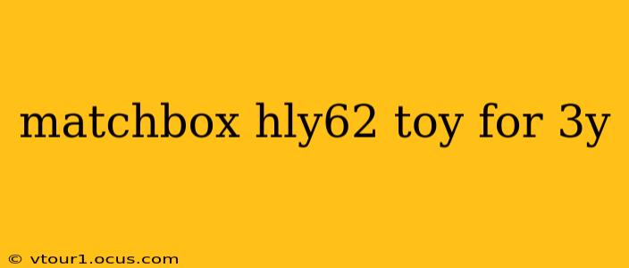 matchbox hly62 toy for 3y