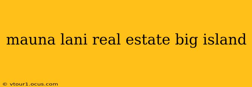 mauna lani real estate big island