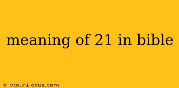 meaning of 21 in bible