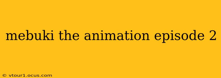 mebuki the animation episode 2
