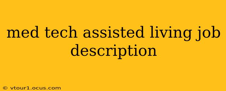 med tech assisted living job description
