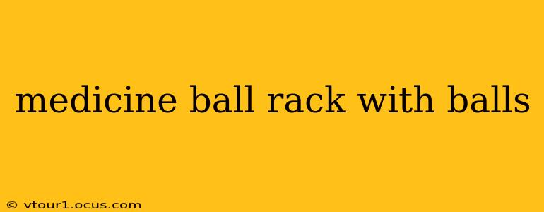 medicine ball rack with balls