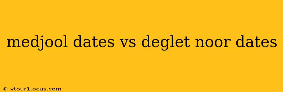 medjool dates vs deglet noor dates