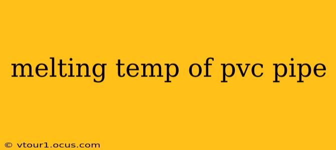 melting temp of pvc pipe
