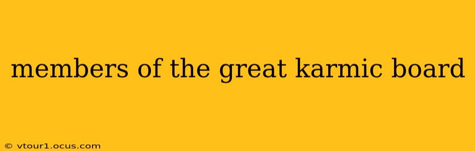 members of the great karmic board