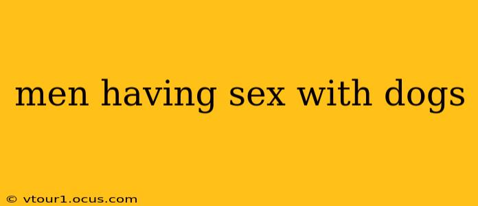 men having sex with dogs