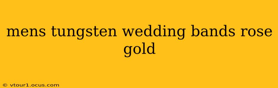mens tungsten wedding bands rose gold