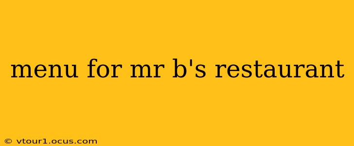 menu for mr b's restaurant