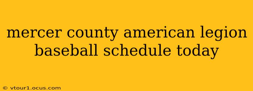 mercer county american legion baseball schedule today