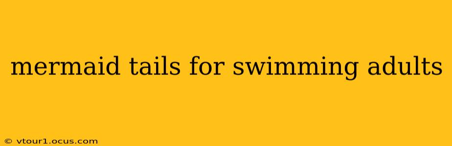 mermaid tails for swimming adults