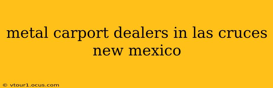 metal carport dealers in las cruces new mexico