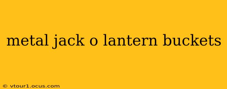 metal jack o lantern buckets