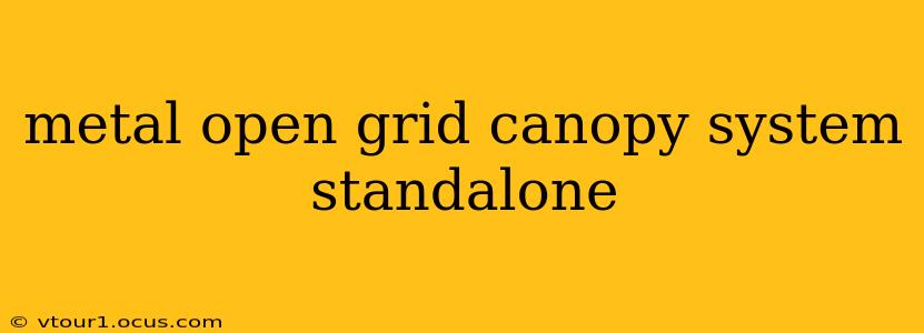 metal open grid canopy system standalone