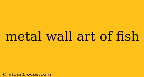 metal wall art of fish