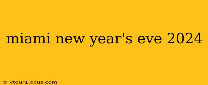 miami new year's eve 2024