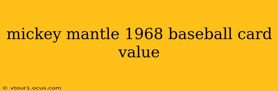 mickey mantle 1968 baseball card value