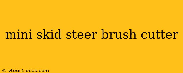 mini skid steer brush cutter