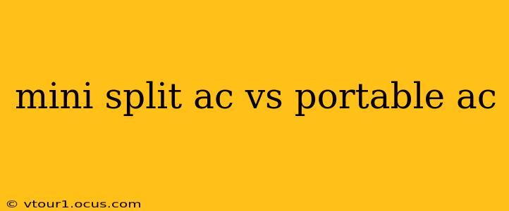 mini split ac vs portable ac