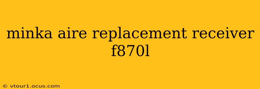 minka aire replacement receiver f870l