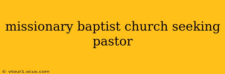 missionary baptist church seeking pastor