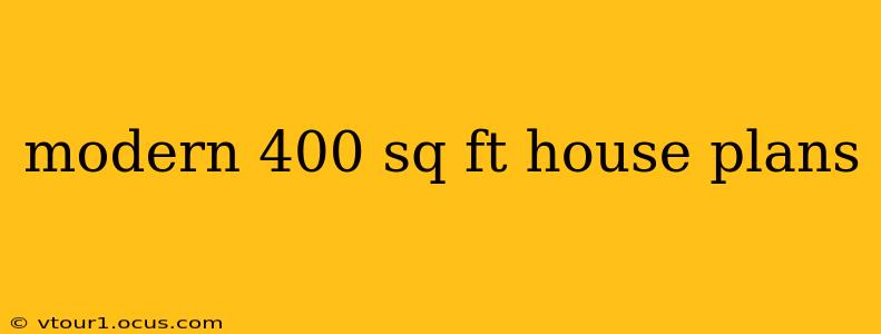 modern 400 sq ft house plans
