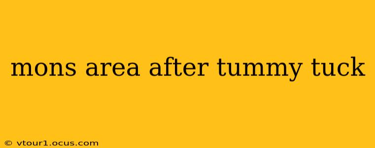 mons area after tummy tuck