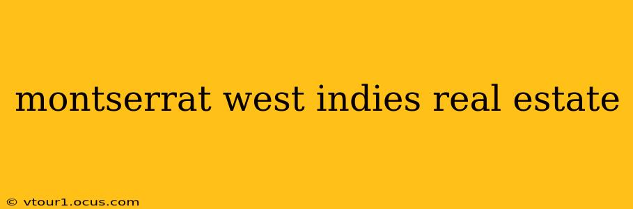 montserrat west indies real estate