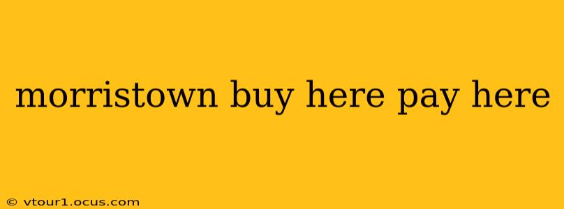 morristown buy here pay here