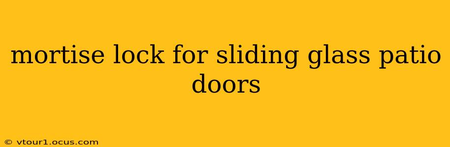 mortise lock for sliding glass patio doors