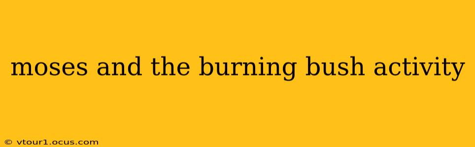 moses and the burning bush activity