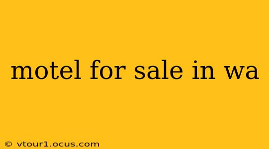 motel for sale in wa
