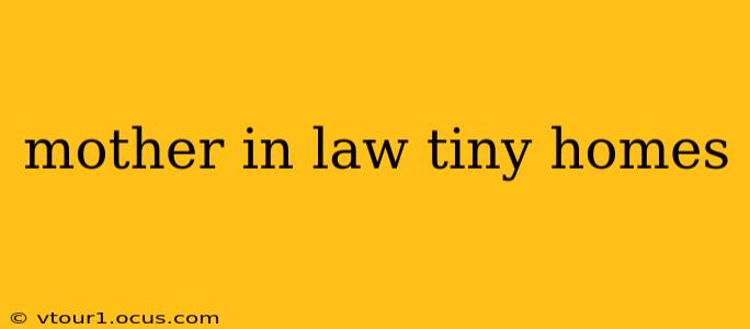 mother in law tiny homes