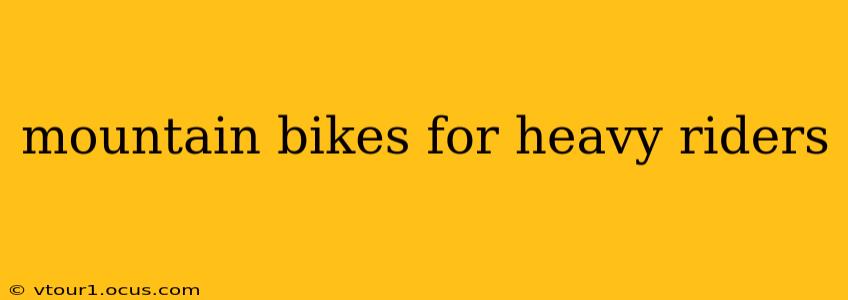 mountain bikes for heavy riders