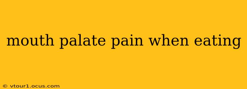 mouth palate pain when eating