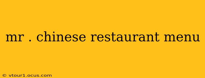 mr . chinese restaurant menu
