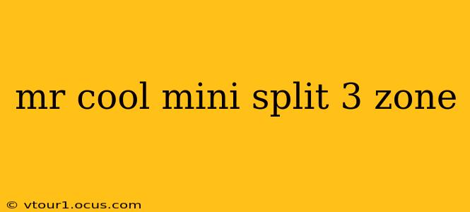 mr cool mini split 3 zone
