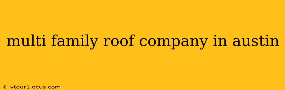 multi family roof company in austin