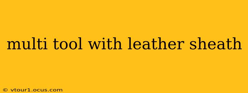 multi tool with leather sheath