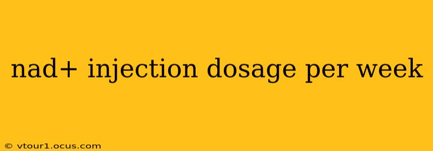 nad+ injection dosage per week