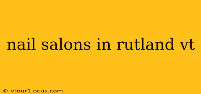 nail salons in rutland vt
