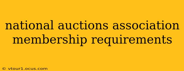 national auctions association membership requirements