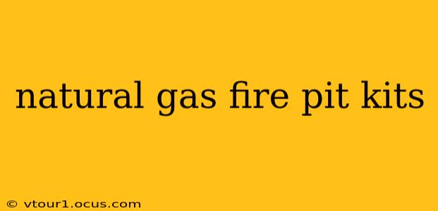 natural gas fire pit kits